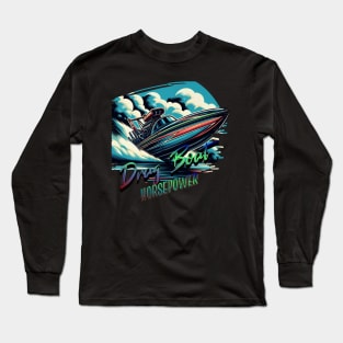 Drag Boat Horsepower Racing Watercraft Boating Speed Boat Fast Boat Drag Boat Racing Motor Boat Long Sleeve T-Shirt